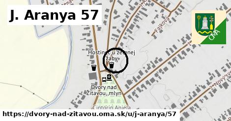 J. Aranya 57, Dvory nad Žitavou