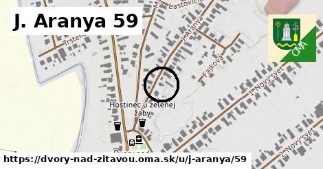 J. Aranya 59, Dvory nad Žitavou