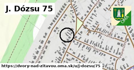 J. Dózsu 75, Dvory nad Žitavou