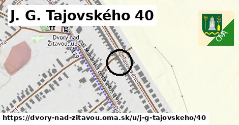 J. G. Tajovského 40, Dvory nad Žitavou