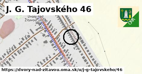 J. G. Tajovského 46, Dvory nad Žitavou