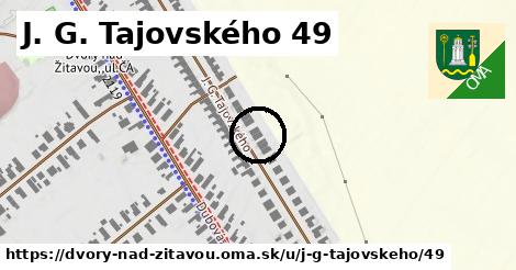 J. G. Tajovského 49, Dvory nad Žitavou