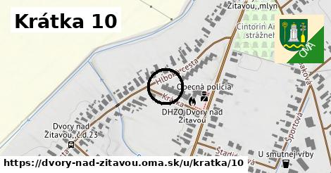 Krátka 10, Dvory nad Žitavou