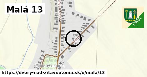 Malá 13, Dvory nad Žitavou