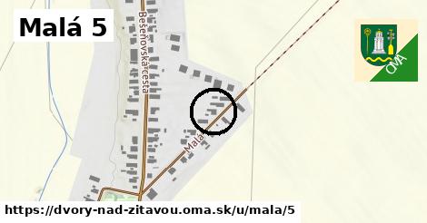 Malá 5, Dvory nad Žitavou
