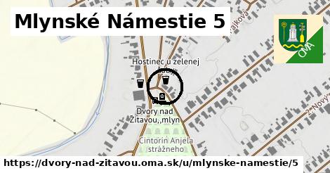 Mlynské Námestie 5, Dvory nad Žitavou