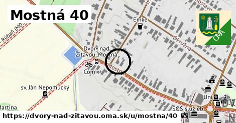 Mostná 40, Dvory nad Žitavou