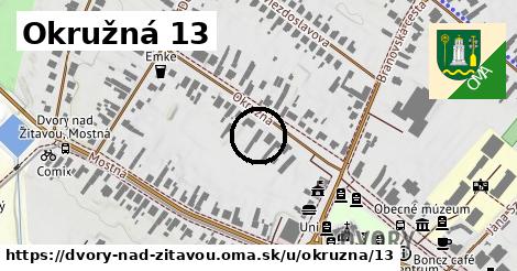 Okružná 13, Dvory nad Žitavou