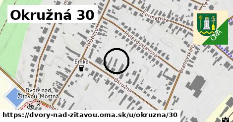 Okružná 30, Dvory nad Žitavou