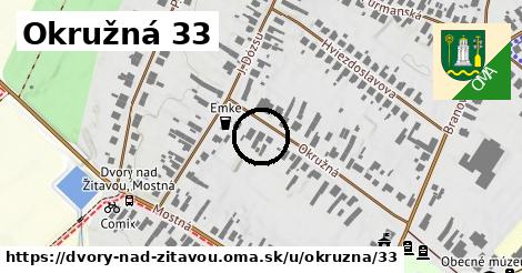 Okružná 33, Dvory nad Žitavou