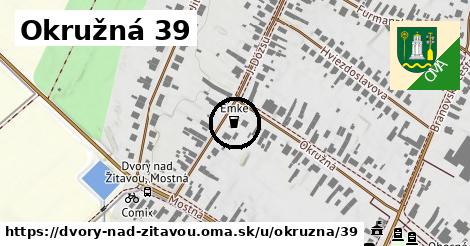 Okružná 39, Dvory nad Žitavou