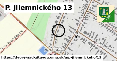 P. Jilemnického 13, Dvory nad Žitavou