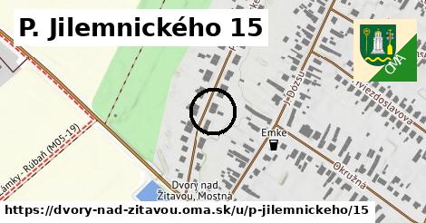 P. Jilemnického 15, Dvory nad Žitavou