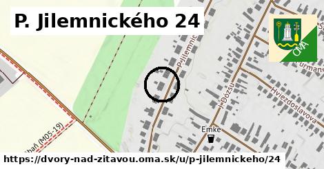 P. Jilemnického 24, Dvory nad Žitavou