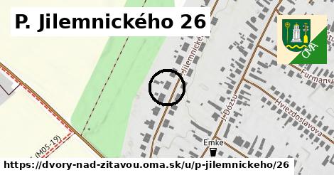 P. Jilemnického 26, Dvory nad Žitavou