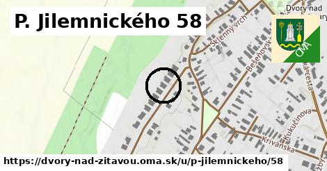 P. Jilemnického 58, Dvory nad Žitavou