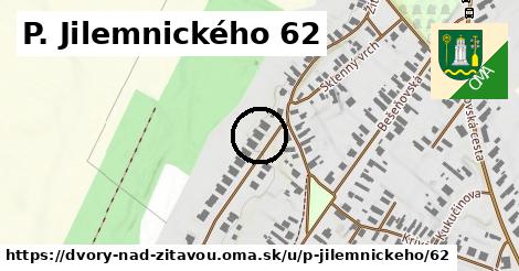 P. Jilemnického 62, Dvory nad Žitavou