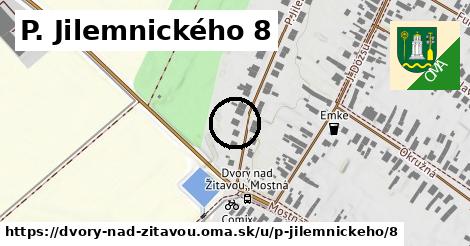 P. Jilemnického 8, Dvory nad Žitavou