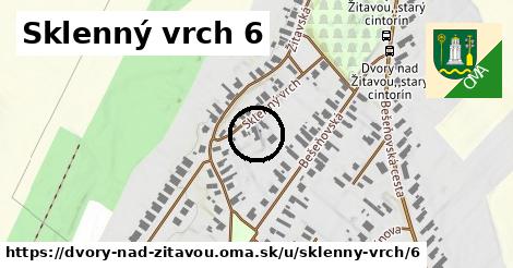 Sklenný vrch 6, Dvory nad Žitavou