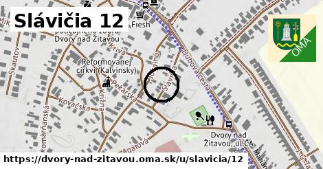 Slávičia 12, Dvory nad Žitavou