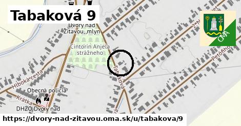 Tabaková 9, Dvory nad Žitavou