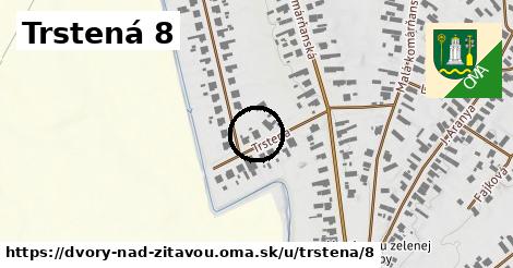 Trstená 8, Dvory nad Žitavou