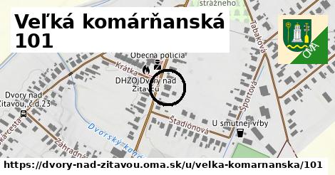 Veľká komárňanská 101, Dvory nad Žitavou