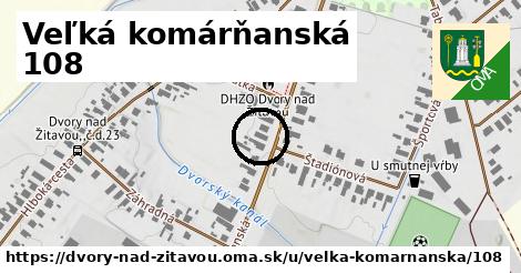 Veľká komárňanská 108, Dvory nad Žitavou