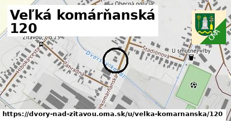 Veľká komárňanská 120, Dvory nad Žitavou