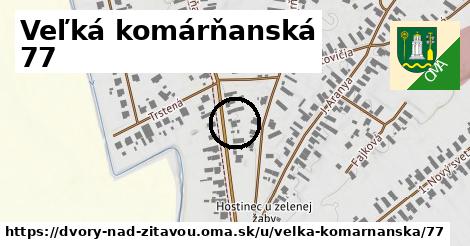 Veľká komárňanská 77, Dvory nad Žitavou