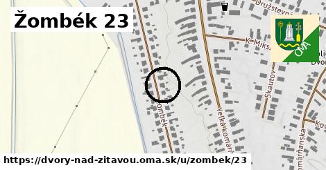 Žombék 23, Dvory nad Žitavou