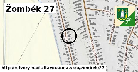 Žombék 27, Dvory nad Žitavou