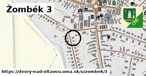 Žombék 3, Dvory nad Žitavou