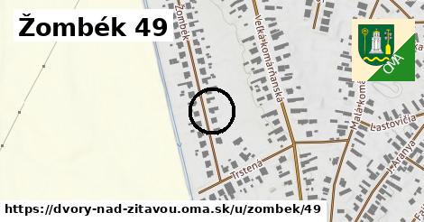 Žombék 49, Dvory nad Žitavou