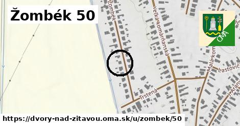 Žombék 50, Dvory nad Žitavou