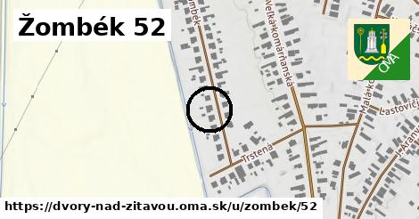 Žombék 52, Dvory nad Žitavou