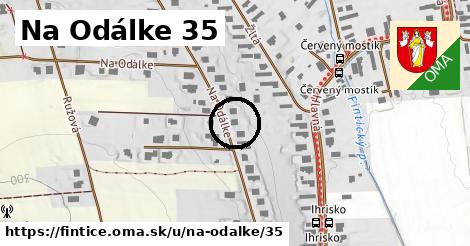 Na Odálke 35, Fintice