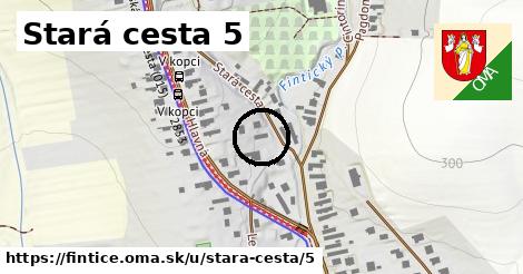 Stará cesta 5, Fintice