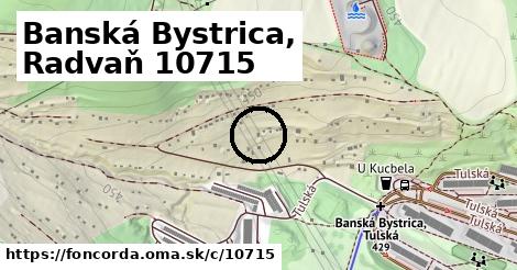 Banská Bystrica, Radvaň <span class="supisne">10715</span>