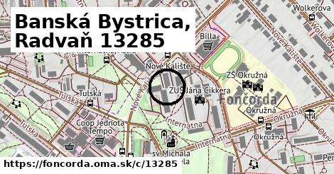 Banská Bystrica, Radvaň <span class="supisne">13285</span>