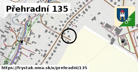 Přehradní 135, Fryšták