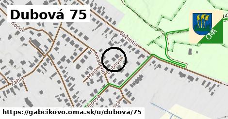 Dubová 75, Gabčíkovo