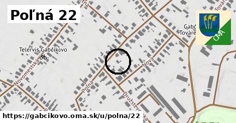 Poľná 22, Gabčíkovo