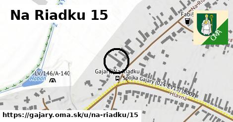 Na Riadku 15, Gajary