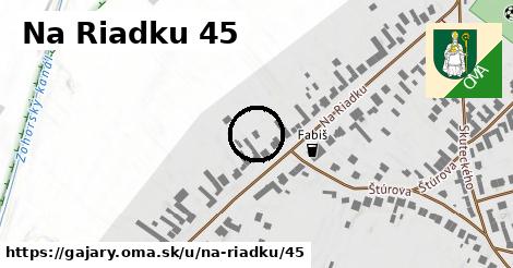 Na Riadku 45, Gajary