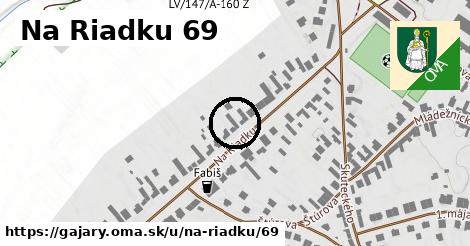 Na Riadku 69, Gajary