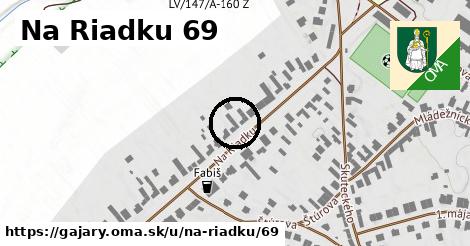 Na Riadku 69, Gajary