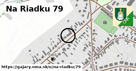 Na Riadku 79, Gajary