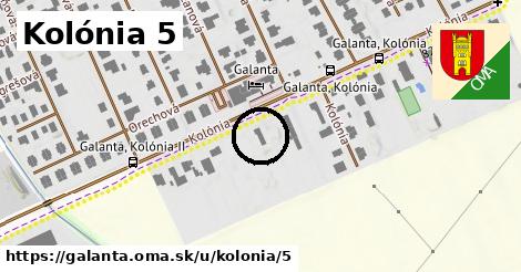 Kolónia 5, Galanta