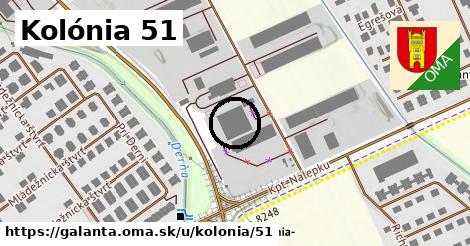 Kolónia 51, Galanta